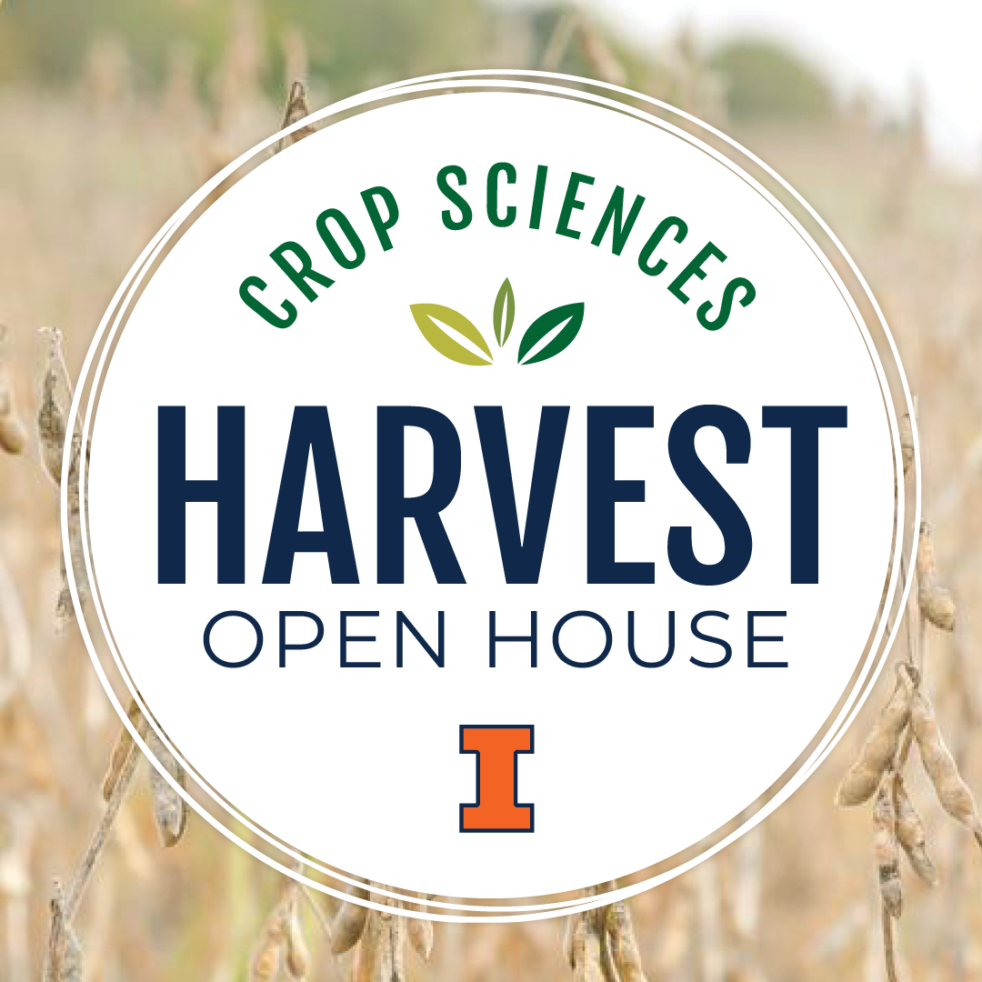 Crop Sciences Harvest Open House Crop Sciences UIUC